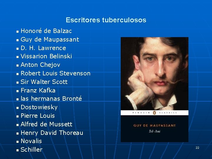 Escritores tuberculosos Honoré de Balzac n Guy de Maupassant n D. H. Lawrence n