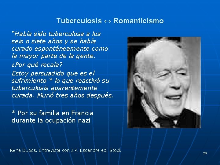 Tuberculosis ↔ Romanticismo “Había sido tuberculosa a los seis o siete años y se