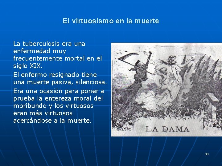 El virtuosismo en la muerte La tuberculosis era una enfermedad muy frecuentemente mortal en