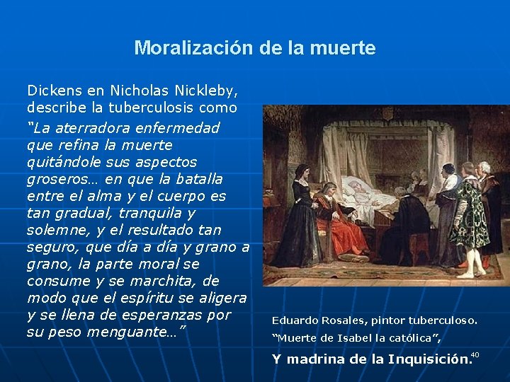 Moralización de la muerte Dickens en Nicholas Nickleby, describe la tuberculosis como “La aterradora