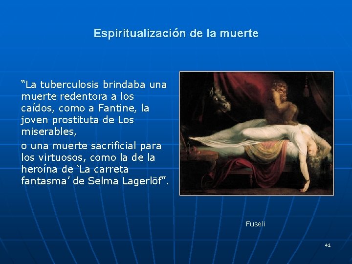 Espiritualización de la muerte “La tuberculosis brindaba una muerte redentora a los caídos, como