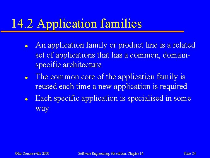 14. 2 Application families l l l An application family or product line is