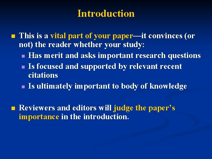 Introduction n This is a vital part of your paper—it convinces (or not) the