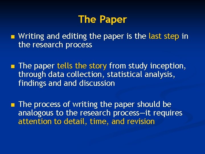 The Paper n Writing and editing the paper is the last step in the