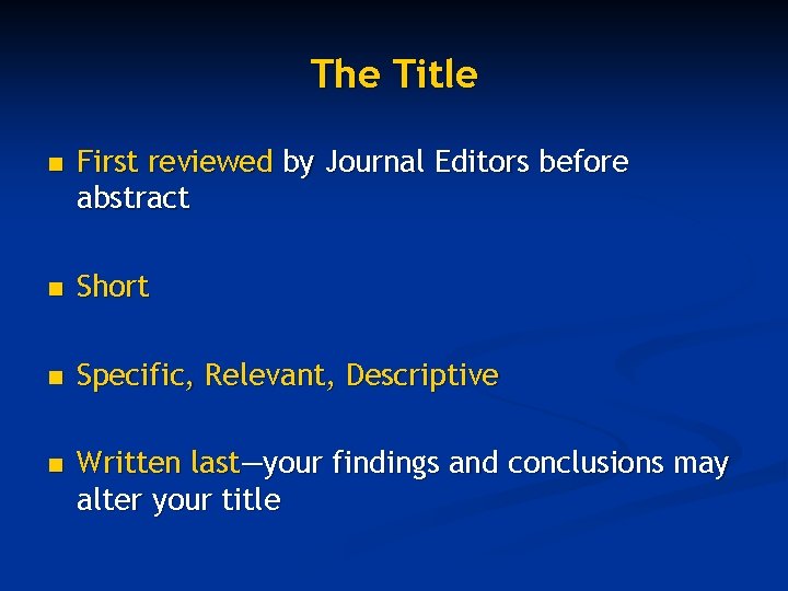 The Title n First reviewed by Journal Editors before abstract n Short n Specific,