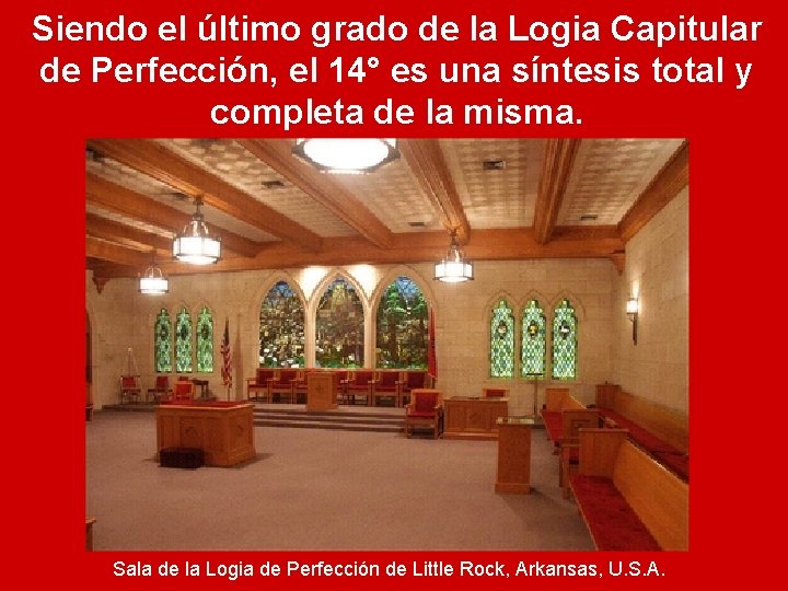 Siendo el último grado de la Logia Capitular de Perfección, el 14° es una