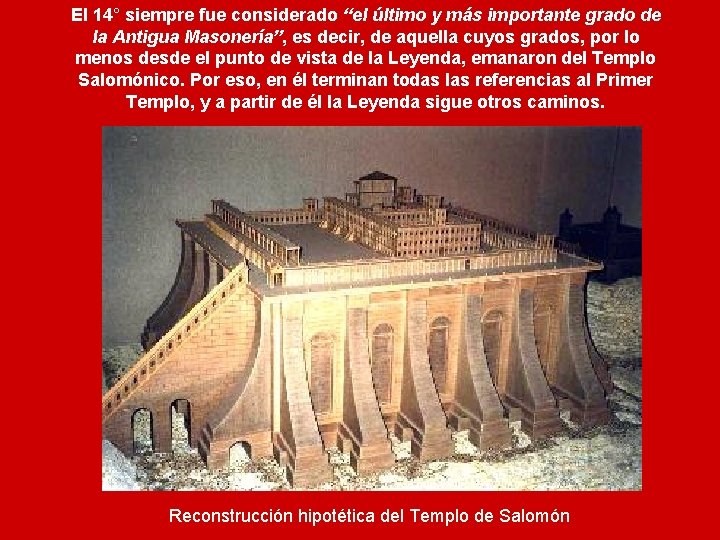 El 14° siempre fue considerado “el último y más importante grado de la Antigua
