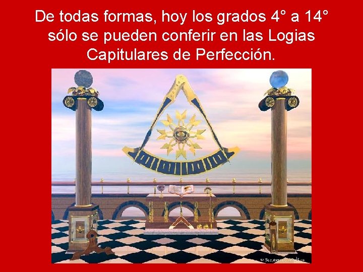 De todas formas, hoy los grados 4° a 14° sólo se pueden conferir en