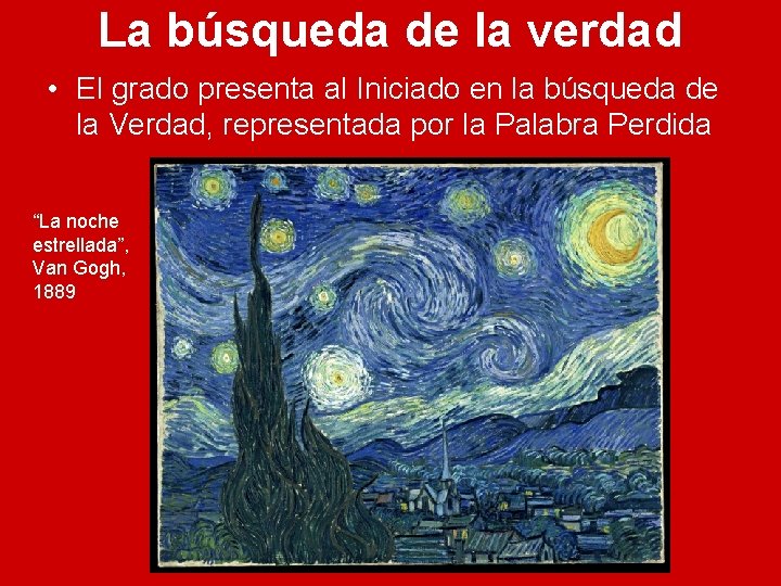 La búsqueda de la verdad • El grado presenta al Iniciado en la búsqueda
