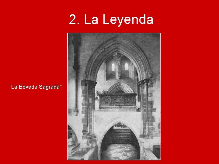 2. La Leyenda “La Bóveda Sagrada” 