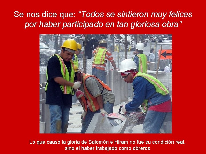 Se nos dice que: “Todos se sintieron muy felices por haber participado en tan