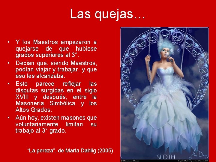 Las quejas… • Y los Maestros empezaron a quejarse de que hubiese grados superiores