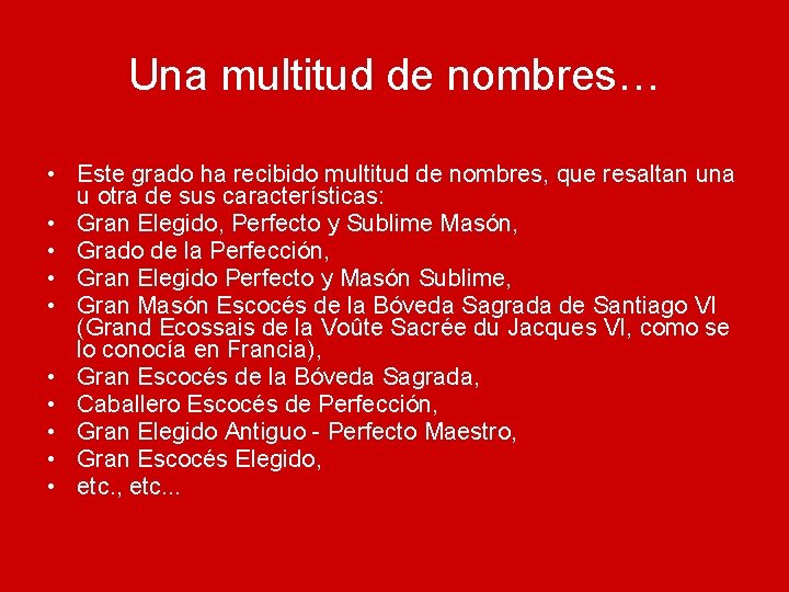 Una multitud de nombres… • Este grado ha recibido multitud de nombres, que resaltan