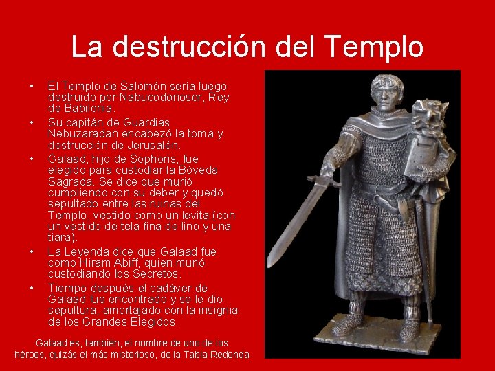 La destrucción del Templo • • • El Templo de Salomón sería luego destruido