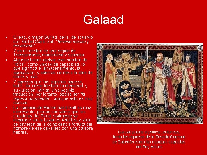 Galaad • • • Gilead, o mejor Guil'ad, sería, de acuerdo con Michel Saint-Gall,