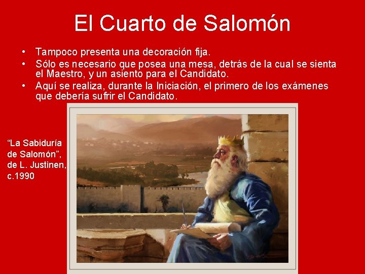 El Cuarto de Salomón • Tampoco presenta una decoración fija. • Sólo es necesario