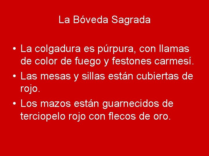 La Bóveda Sagrada • La colgadura es púrpura, con llamas de color de fuego