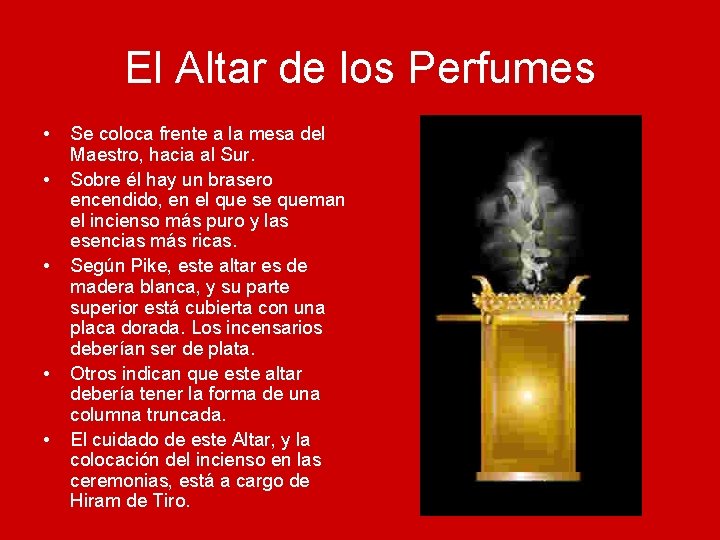 El Altar de los Perfumes • • • Se coloca frente a la mesa
