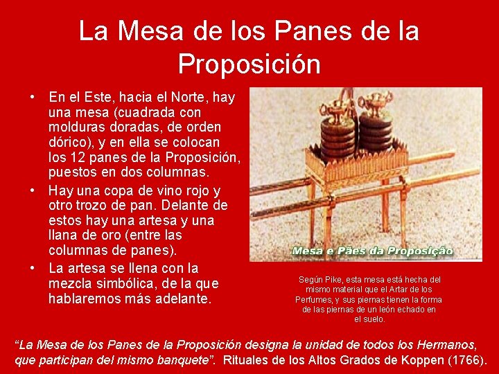 La Mesa de los Panes de la Proposición • En el Este, hacia el