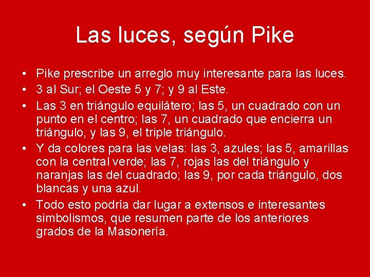 Las luces, según Pike • Pike prescribe un arreglo muy interesante para las luces.