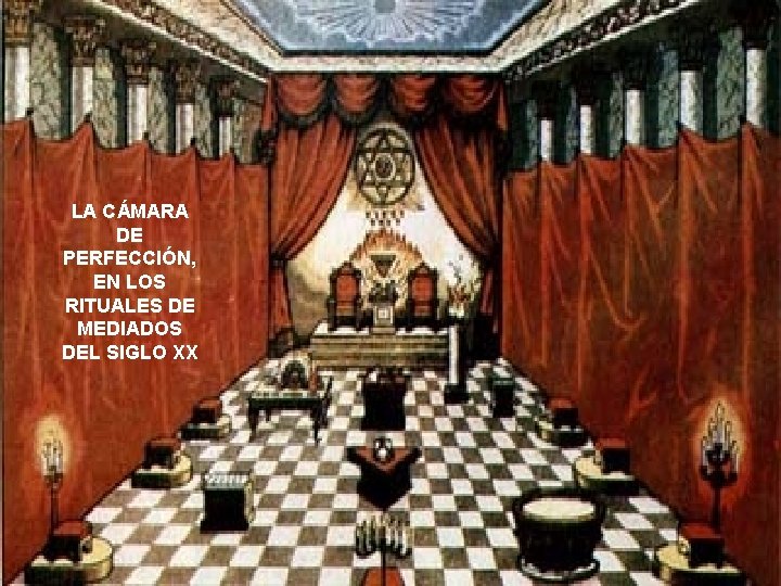 LA CÁMARA DE PERFECCIÓN, EN LOS RITUALES DE MEDIADOS DEL SIGLO XX 