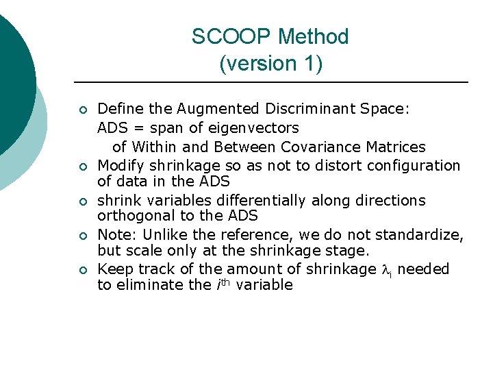 SCOOP Method (version 1) ¡ ¡ ¡ Define the Augmented Discriminant Space: ADS =