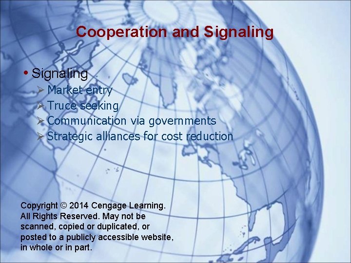 Cooperation and Signaling • Signaling Ø Market entry Ø Truce seeking Ø Communication via
