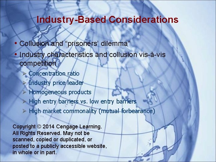 Industry-Based Considerations • Collusion and “prisoners’ dilemma” • Industry characteristics and collusion vis-à-vis competition