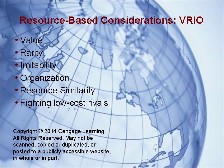 Resource-Based Considerations: VRIO • Value • Rarity • Imitability • Organization • Resource Similarity