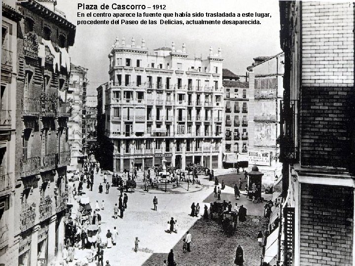 Plaza de Cascorro – 1912 En el centro aparece la fuente que había sido
