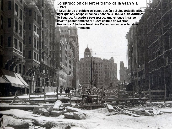 Construcción del tercer tramo de la Gran Vía – 1929 A la izquierda el