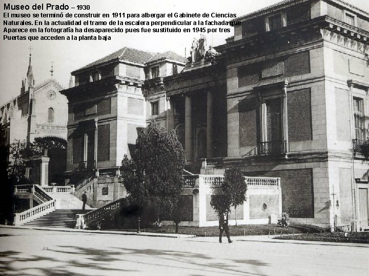 Museo del Prado – 1930 El museo se terminó de construir en 1911 para