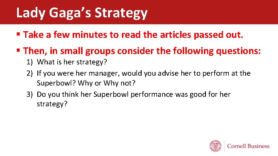 Lady Gaga’s Strategy § Take a few minutes to read the articles passed out.