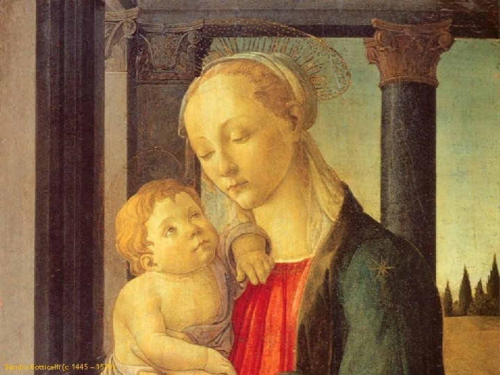Sandro Botticelli (c. 1445 – 1510) Sandro Boticelli Madonna in Glory with Seraphim. 1469