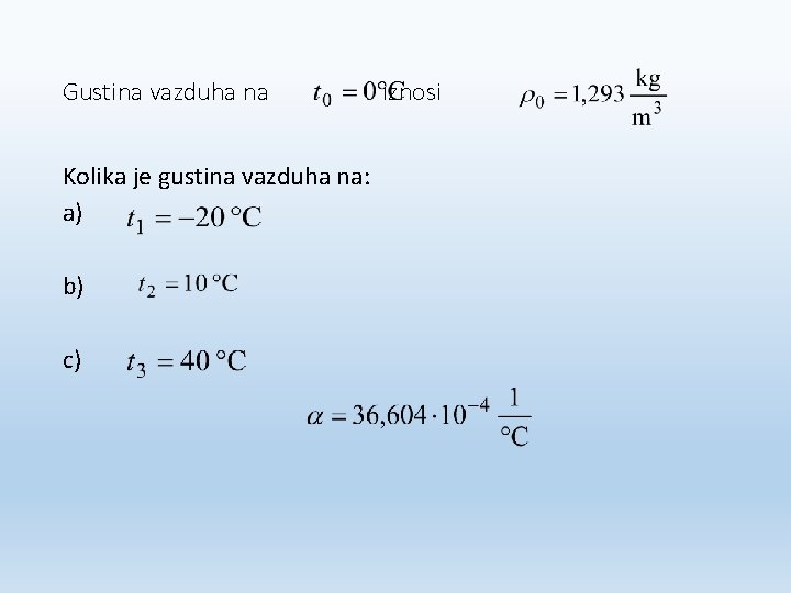 Gustina vazduha na Kolika je gustina vazduha na: a) b) c) iznosi 