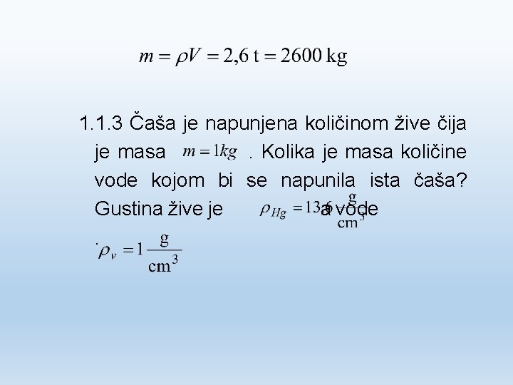 1. 1. 3 Čaša je napunjena količinom žive čija je masa . Kolika je