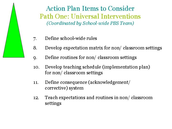 Action Plan Items to Consider Path One: Universal Interventions (Coordinated by School-wide PBS Team)