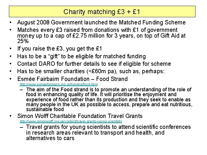 Charity matching £ 3 + £ 1 • August 2008 Government launched the Matched