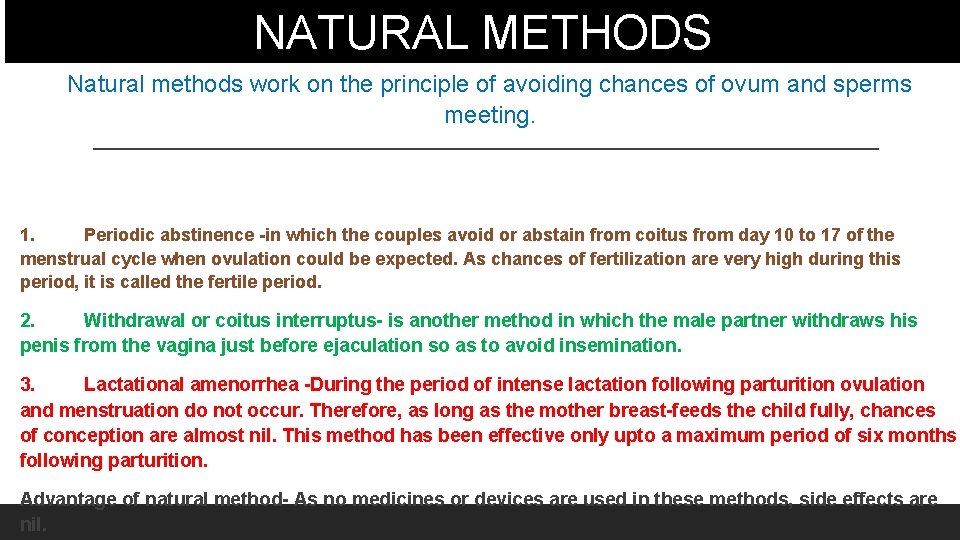 NATURAL METHODS Natural methods work on the principle of avoiding chances of ovum and