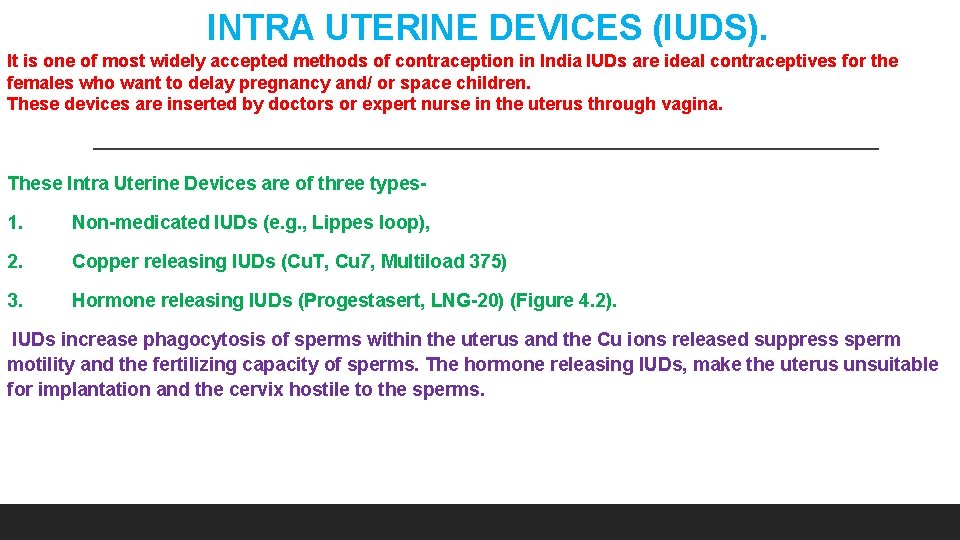 INTRA UTERINE DEVICES (IUDS). It is one of most widely accepted methods of contraception