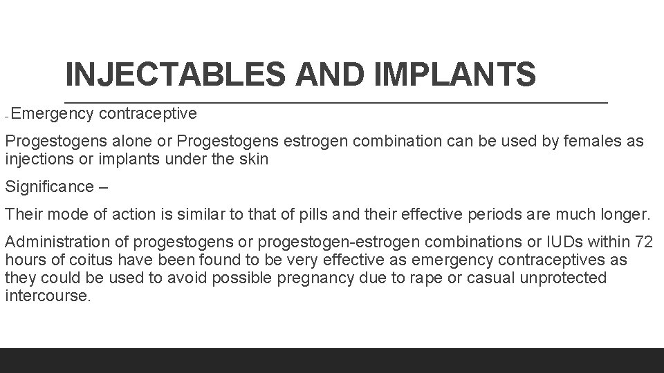 INJECTABLES AND IMPLANTS – Emergency contraceptive Progestogens alone or Progestogens estrogen combination can be
