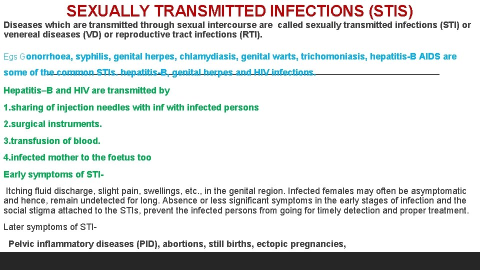 SEXUALLY TRANSMITTED INFECTIONS (STIS) Diseases which are transmitted through sexual intercourse are called sexually