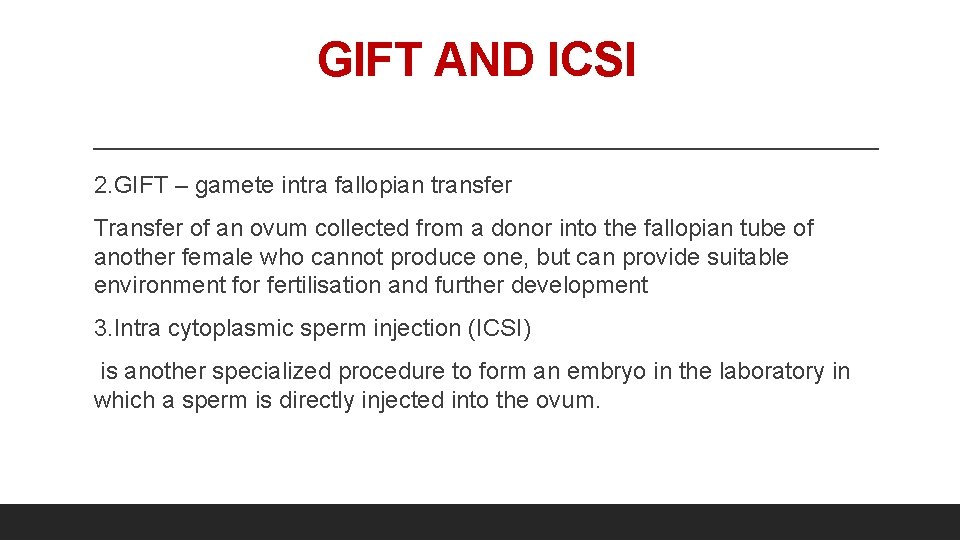 GIFT AND ICSI 2. GIFT – gamete intra fallopian transfer Transfer of an ovum