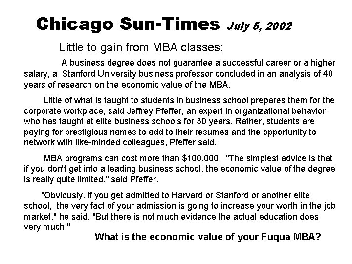Chicago Sun-Times July 5, 2002 Little to gain from MBA classes: A business degree