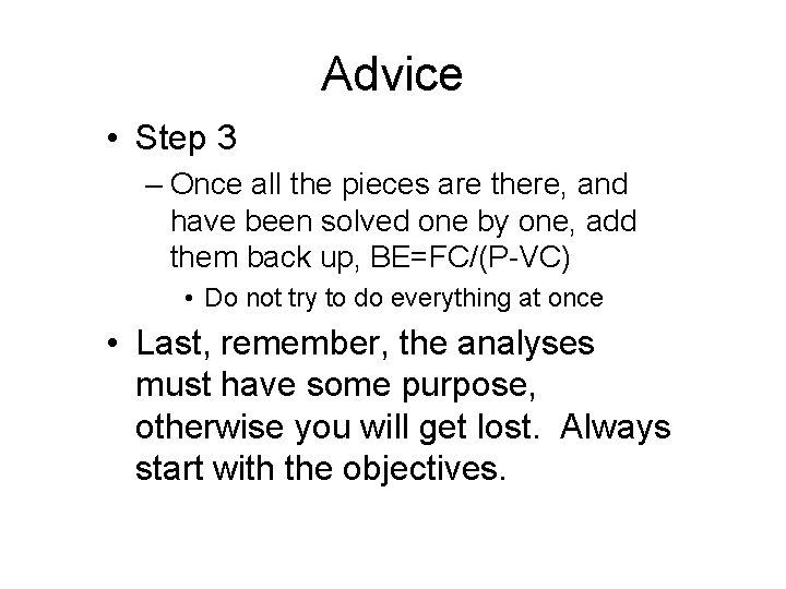 Advice • Step 3 – Once all the pieces are there, and have been