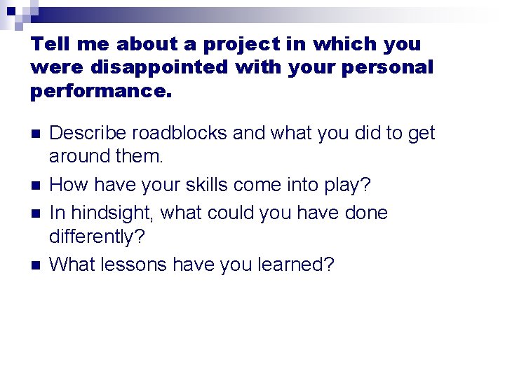 Tell me about a project in which you were disappointed with your personal performance.