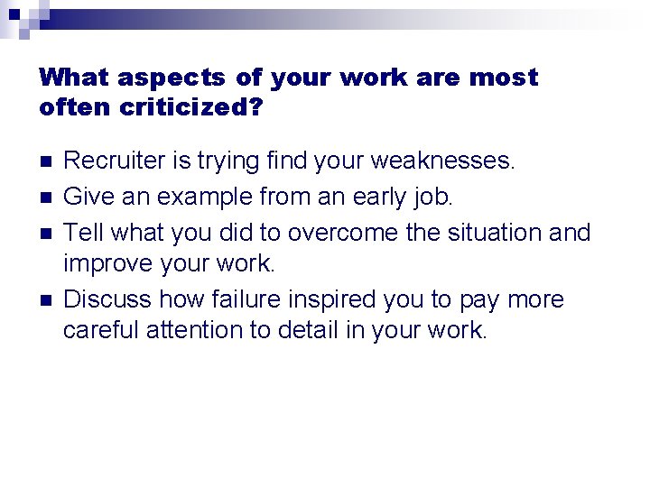 What aspects of your work are most often criticized? n n Recruiter is trying