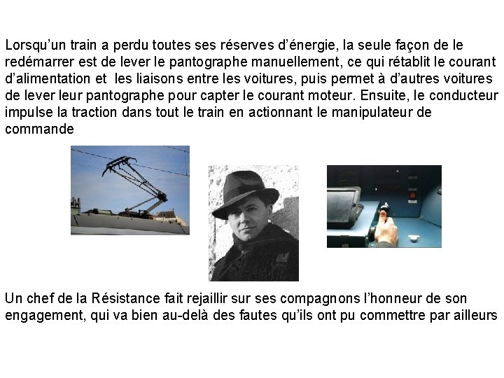 déroulement effets Passion L’effet de la Passion Lorsqu’un train a perdu toutes ses réserves