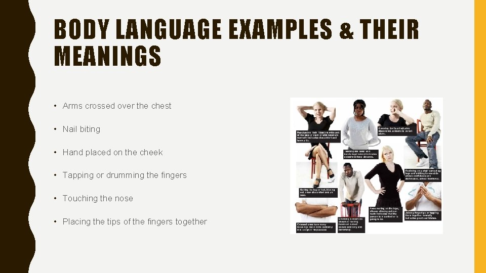 BODY LANGUAGE EXAMPLES & THEIR MEANINGS • Arms crossed over the chest • Nail