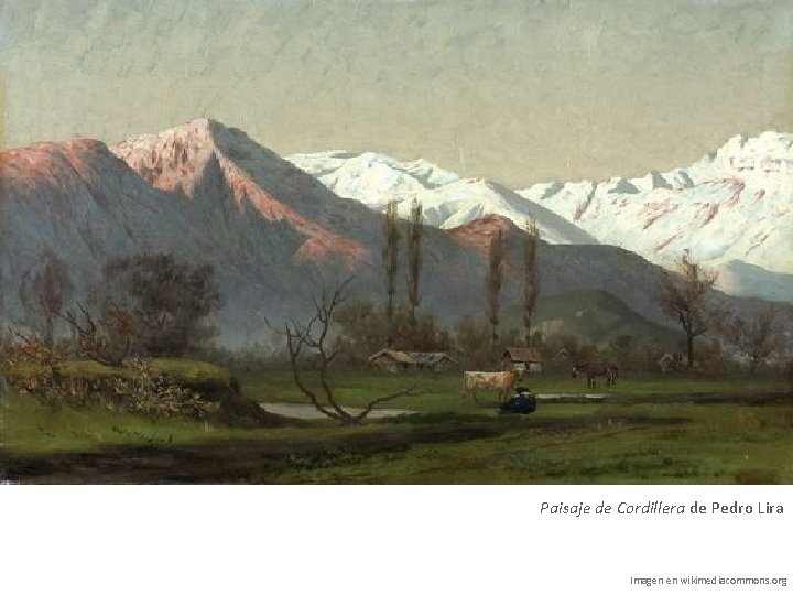 Paisaje de Cordillera de Pedro Lira Imagen en wikimediacommons. org 